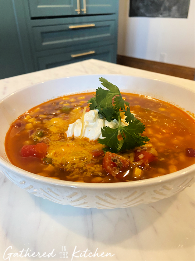 Easy Taco Soup in 25 Minutes | Gathered In The Kitchen